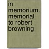 In Memorium. Memorial To Robert Browning door Onbekend