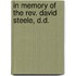 In Memory Of The Rev. David Steele, D.D.