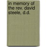 In Memory Of The Rev. David Steele, D.D. by Jr. Robert Hunter