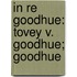 In Re Goodhue: Tovey V. Goodhue; Goodhue