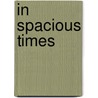 In Spacious Times by Justin Huntly McCarthy