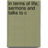 In Terms Of Life; Sermons And Talks To C door Wilbur Wilson Thoburn