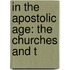 In The Apostolic Age: The Churches And T