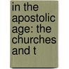 In The Apostolic Age: The Churches And T door Robert A. Watson