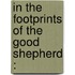 In The Footprints Of The Good Shepherd :