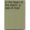In The Heart Of The Storm: A Tale Of Mod door Onbekend