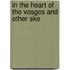 In The Heart Of The Vosges And Other Ske
