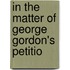 In The Matter Of George Gordon's Petitio