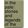 In The Pale: Stories And Legends Of The by Henry Iliowizi