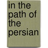 In The Path Of The Persian door Stephen Magister