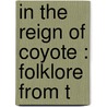 In The Reign Of Coyote : Folklore From T door Katherine Chandler