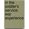 In The Soldier's Service; War Experience door Onbekend