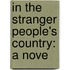 In The Stranger People's Country: A Nove