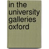 In The University Galleries Oxford by Unknown