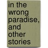 In The Wrong Paradise, And Other Stories door Andrew Lang