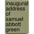 Inaugural Address Of Samuel Abbott Green