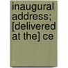Inaugural Address; [Delivered At The] Ce door Edward Thomas John