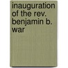 Inauguration Of The Rev. Benjamin B. War by Benjamin Breckinridge Warfield