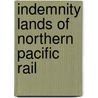 Indemnity Lands Of Northern Pacific Rail door James McNaught