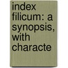 Index Filicum: A Synopsis, With Characte by Unknown