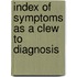 Index Of Symptoms As A Clew To Diagnosis