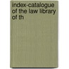 Index-Catalogue Of The Law Library Of Th door Edward Antrim