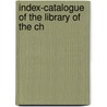 Index-Catalogue Of The Library Of The Ch door Julius Rosenthal