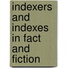Indexers and Indexes in Fact and Fiction by Hazel Bell