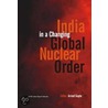 India In A Changing Global Nuclear Order door Onbekend