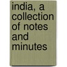 India, A Collection Of Notes And Minutes door Syed Ali Imam