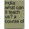 India: What Can It Teach Us? A Course Of door F. Max 1823-1900 Mï¿½Ller