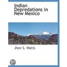 Indian Depredations In New Mexico door John S. Watts