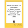 Indian Education And Civilization: A Rep door Onbekend