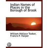 Indian Names Of Places In The Borough Of door William Wallace Tooker