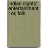 Indian Nights' Entertainment : Or, Folk by Charles Swynnerton