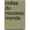 Indies Du Nouveau Monde door P. Dabry Thiersant
