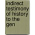 Indirect Testimony Of History To The Gen