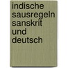 Indische Sausregeln Sanskrit Und Deutsch door Adolf Friedrich Steuzler