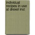 Individual Recipes In Use At Drexel Inst