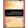 Indroduction A L'Histoire Litteraire door Onbekend
