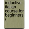 Inductive Italian Course For Beginners ( door Onbekend