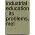 Industrial Education : Its Problems, Met