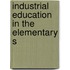 Industrial Education In The Elementary S