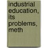 Industrial Education, Its Problems, Meth