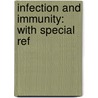 Infection And Immunity: With Special Ref door George Miller Sternberg