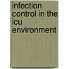Infection Control In The Icu Environment door Robert A. Weinstein