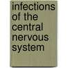 Infections Of The Central Nervous System door W.M. Scheld Md