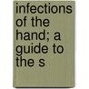 Infections Of The Hand; A Guide To The S door Allen Buckner Kanavel