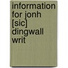 Information For Jonh [Sic] Dingwall Writ by John Dingwall