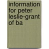 Information For Peter Leslie-Grant Of Ba door Onbekend